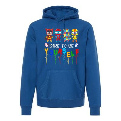 Dare To Be Yourself Autism Awareness Superheroes Gift Premium Hoodie