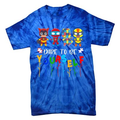 Dare To Be Yourself Autism Awareness Superheroes Gift Tie-Dye T-Shirt