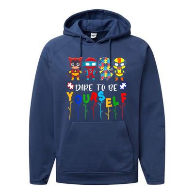 Dare To Be Yourself Autism Awareness Superheroes Gift Performance Fleece Hoodie