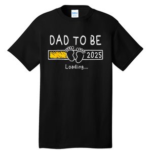 Dad To Be 2025 Dad Est 2025 Daddy To Be Promoted To Daddy Tall T-Shirt