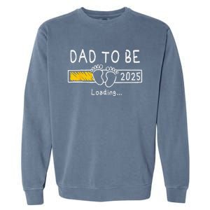 Dad To Be 2025 Dad Est 2025 Daddy To Be Promoted To Daddy Garment-Dyed Sweatshirt