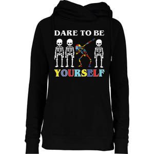 Dare To Be Yourself Autism Awareness Skeleton Womens Funnel Neck Pullover Hood