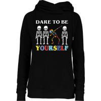 Dare To Be Yourself Autism Awareness Skeleton Womens Funnel Neck Pullover Hood