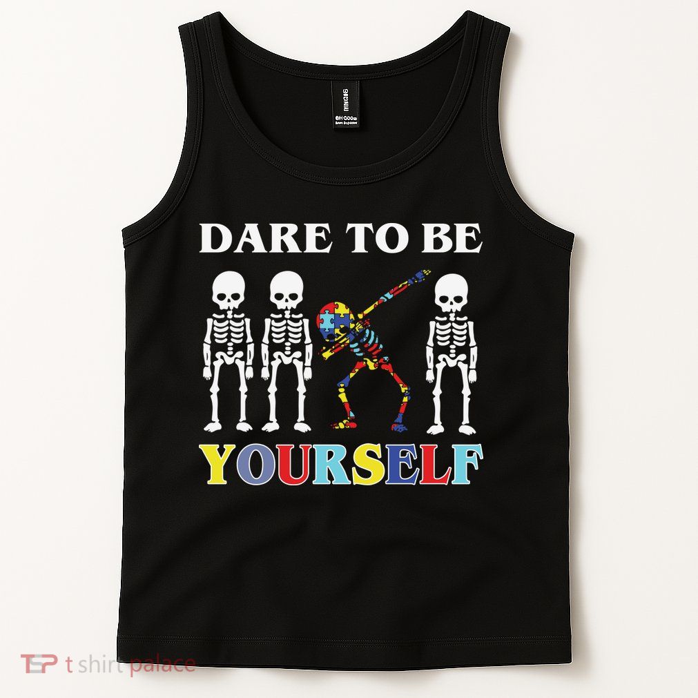 Dare To Be Yourself Autism Awareness Skeleton Tank Top