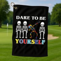 Dare To Be Yourself Autism Awareness Skeleton Golf Towel