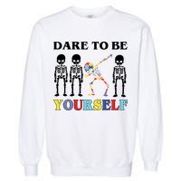Dare To Be Yourself Autism Awareness Skeleton Garment-Dyed Sweatshirt