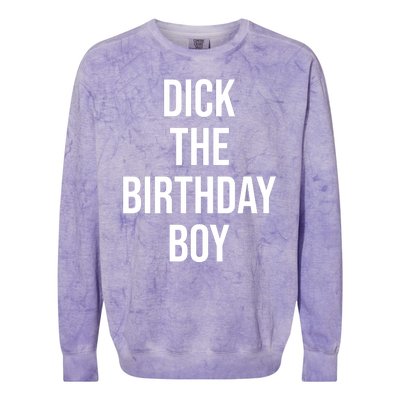 Dick The Birthday Boy Funny Humor Meme Colorblast Crewneck Sweatshirt