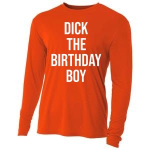 Dick The Birthday Boy Funny Humor Meme Cooling Performance Long Sleeve Crew