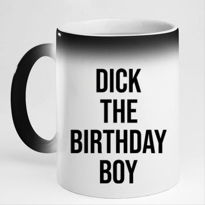 Dick The Birthday Boy Funny Humor Meme 11oz Black Color Changing Mug