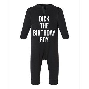 Dick The Birthday Boy Funny Humor Meme Infant Fleece One Piece