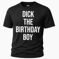 Dick The Birthday Boy Funny Humor Meme Cooling Performance Crew T-Shirt
