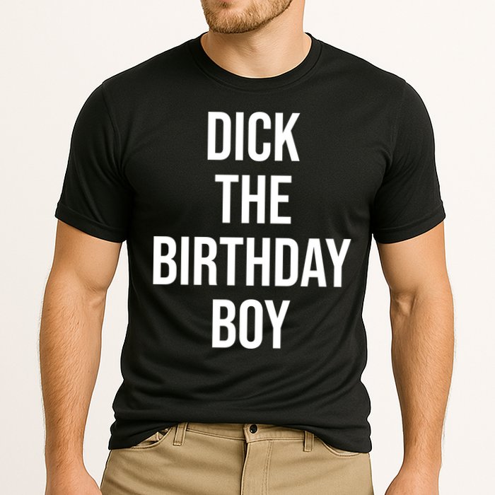 Dick The Birthday Boy Funny Humor Meme Cooling Performance Crew T-Shirt