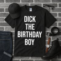 Dick The Birthday Boy Funny Humor Meme Tall T-Shirt