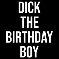 Dick The Birthday Boy Funny Humor Meme Tall T-Shirt