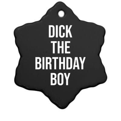 Dick The Birthday Boy Funny Humor Meme Ceramic Star Ornament