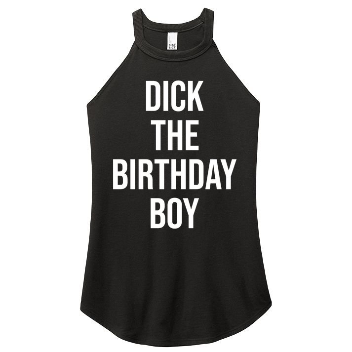 Dick The Birthday Boy Funny Humor Meme Women's Perfect Tri Rocker Tank