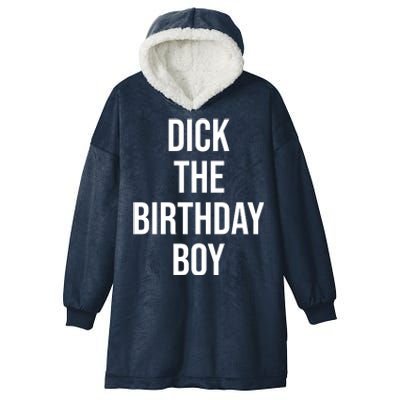 Dick The Birthday Boy Funny Humor Meme Hooded Wearable Blanket