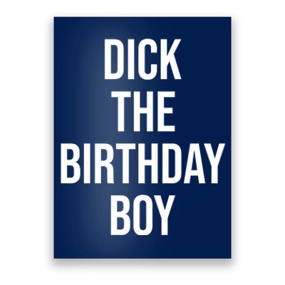 Dick The Birthday Boy Funny Humor Meme Poster