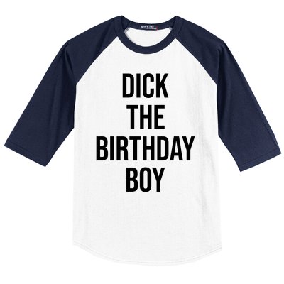 Dick The Birthday Boy Funny Humor Meme Baseball Sleeve Shirt