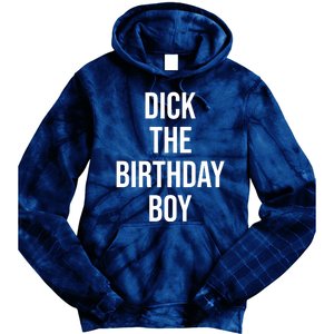 Dick The Birthday Boy Funny Humor Meme Tie Dye Hoodie