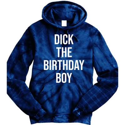 Dick The Birthday Boy Funny Humor Meme Tie Dye Hoodie