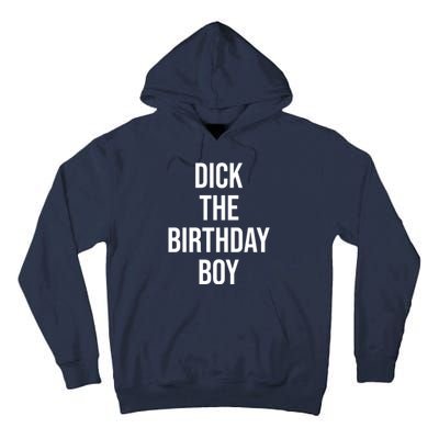 Dick The Birthday Boy Funny Humor Meme Tall Hoodie