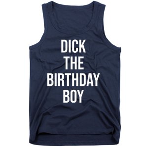 Dick The Birthday Boy Funny Humor Meme Tank Top