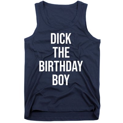 Dick The Birthday Boy Funny Humor Meme Tank Top