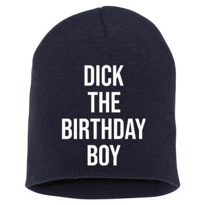 Dick The Birthday Boy Funny Humor Meme Short Acrylic Beanie