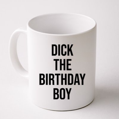 Dick The Birthday Boy Funny Humor Meme Coffee Mug