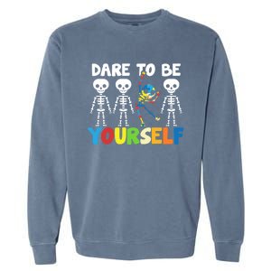 Dare To Be Yourself Autism Awareness Month Gift Garment-Dyed Sweatshirt