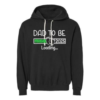 Dad To Be 2025 Dad Loading 2025 Father Expect Baby 2025 Garment-Dyed Fleece Hoodie