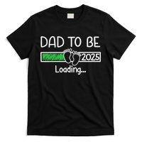 Dad To Be 2025 Dad Loading 2025 Father Expect Baby 2025 T-Shirt