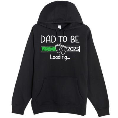Dad To Be 2025 Dad Loading 2025 Father Expect Baby 2025 Premium Pullover Hoodie
