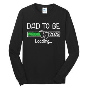 Dad To Be 2025 Dad Loading 2025 Father Expect Baby 2025 Tall Long Sleeve T-Shirt