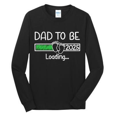 Dad To Be 2025 Dad Loading 2025 Father Expect Baby 2025 Tall Long Sleeve T-Shirt