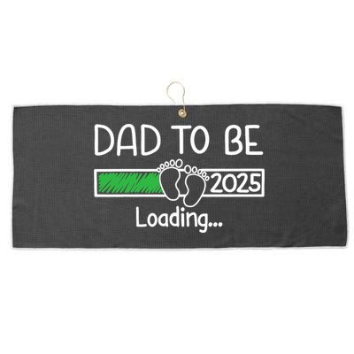 Dad To Be 2025 Dad Loading 2025 Father Expect Baby 2025 Large Microfiber Waffle Golf Towel