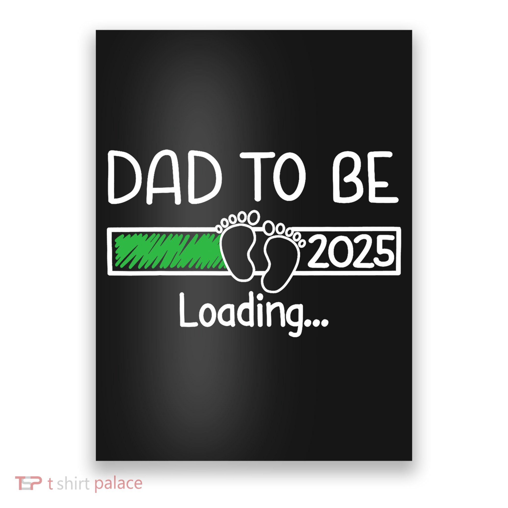 Dad To Be 2025 Dad Loading 2025 Father Expect Baby 2025 Poster