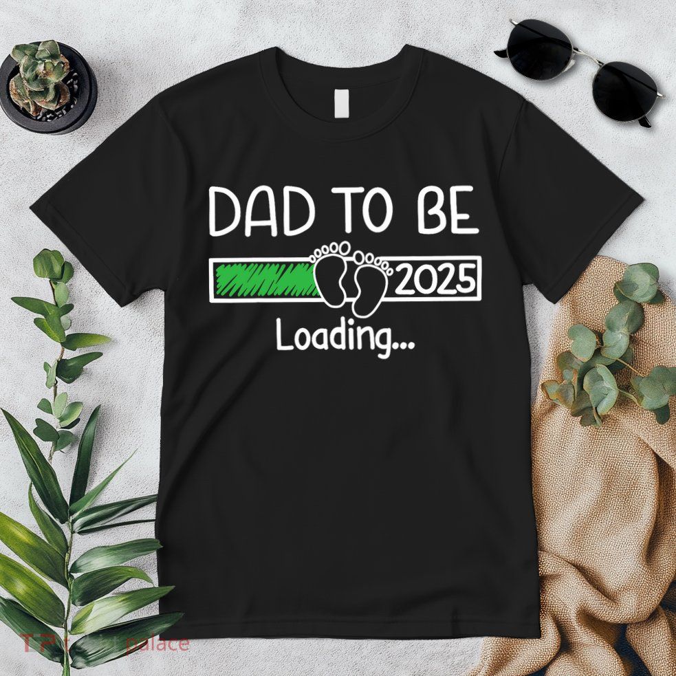 Dad To Be 2025 Dad Loading 2025 Father Expect Baby 2025 Premium T-Shirt