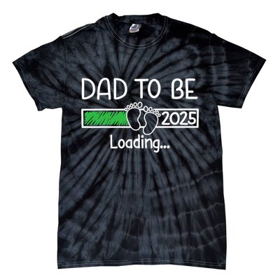 Dad To Be 2025 Dad Loading 2025 Father Expect Baby 2025 Tie-Dye T-Shirt