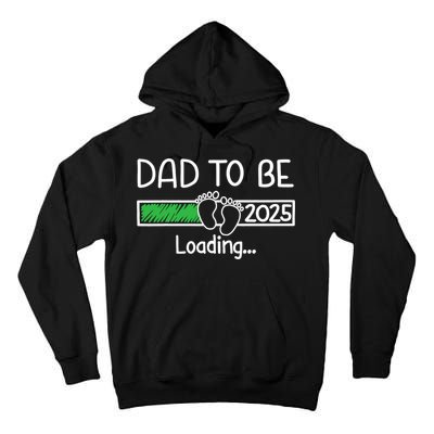 Dad To Be 2025 Dad Loading 2025 Father Expect Baby 2025 Tall Hoodie