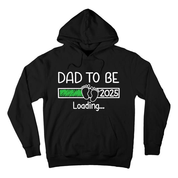 Dad To Be 2025 Dad Loading 2025 Father Expect Baby 2025 Tall Hoodie