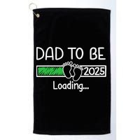 Dad To Be 2025 Dad Loading 2025 Father Expect Baby 2025 Golf Towel