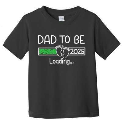 Dad To Be 2025 Dad Loading 2025 Father Expect Baby 2025 Toddler T-Shirt
