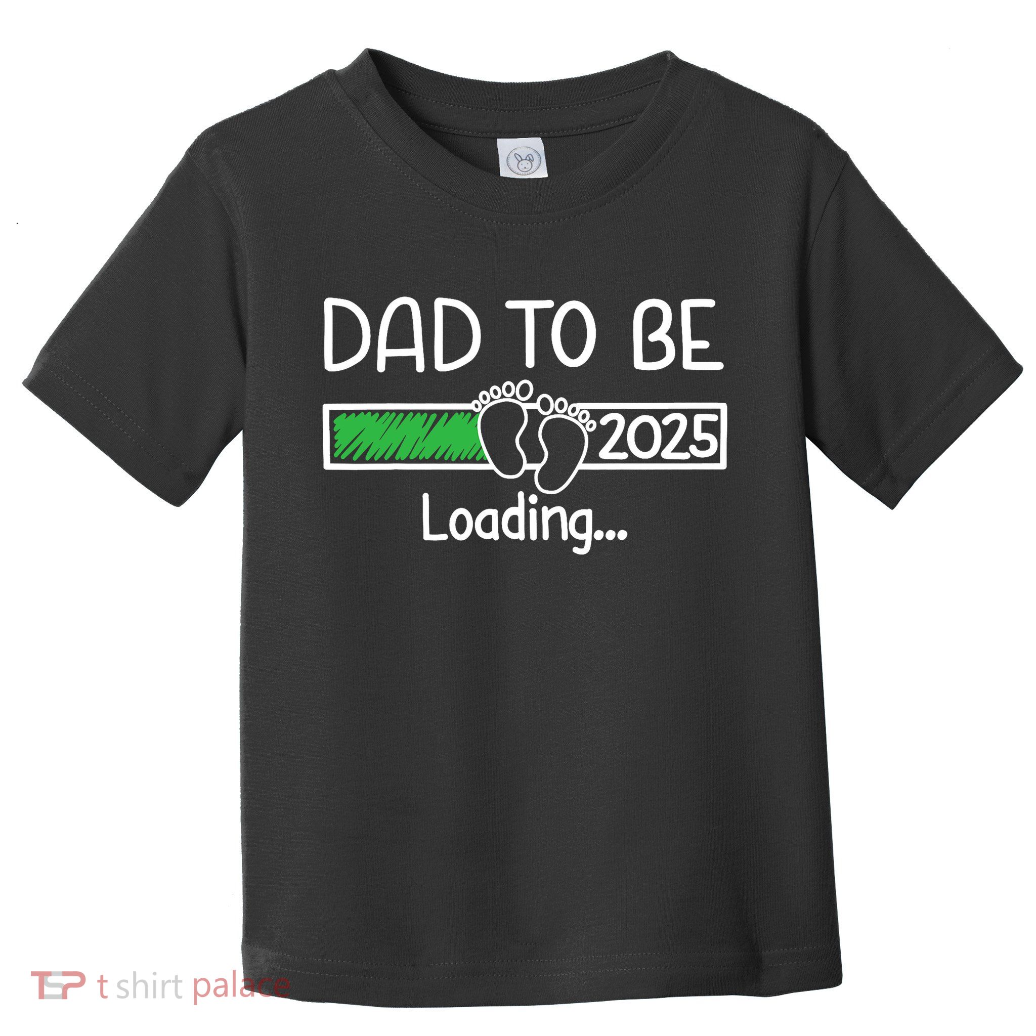 Dad To Be 2025 Dad Loading 2025 Father Expect Baby 2025 Toddler T-Shirt