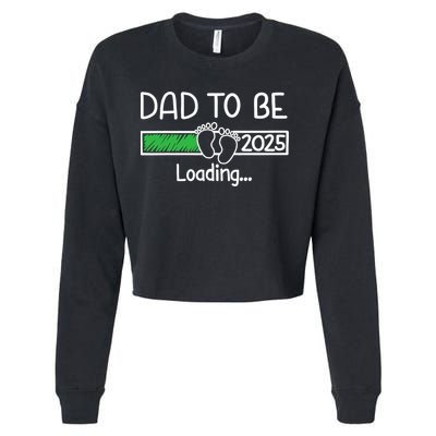 Dad To Be 2025 Dad Loading 2025 Father Expect Baby 2025 Cropped Pullover Crew