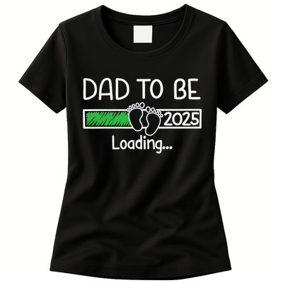 Dad To Be 2025 Dad Loading 2025 Father Expect Baby 2025 Womens T-Shirt