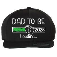 Dad To Be 2025 Dad Loading 2025 Father Expect Baby 2025 Wool Snapback Cap