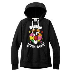 Dare To Be Yourself Autism Awareness Month Campaign Great Gift Women's Fleece Hoodie