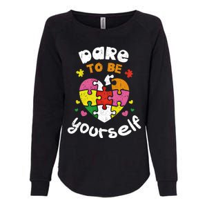 Dare To Be Yourself Autism Awareness Month Campaign Great Gift Womens California Wash Sweatshirt